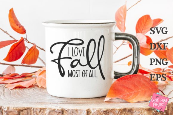 Fall Mug Svg, I Love Fall Most of All: A Designer's Review