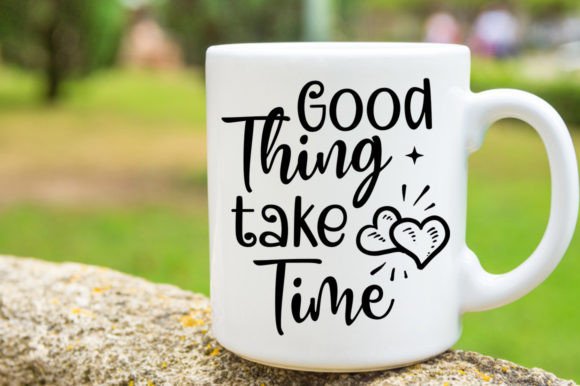 Good Thing Take Time Svg Mug Review