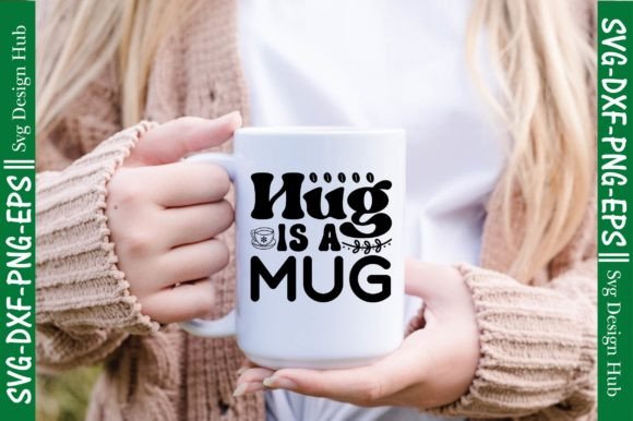 Hug Is a Mug Svg, Coffee Svg: A Designer's Review