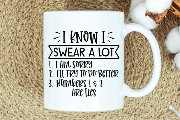 I Know I Swear a Lot SVG Mug: A Designer's Review