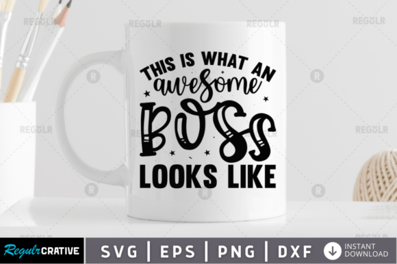 This is What an Awesome Boss Looks SVG